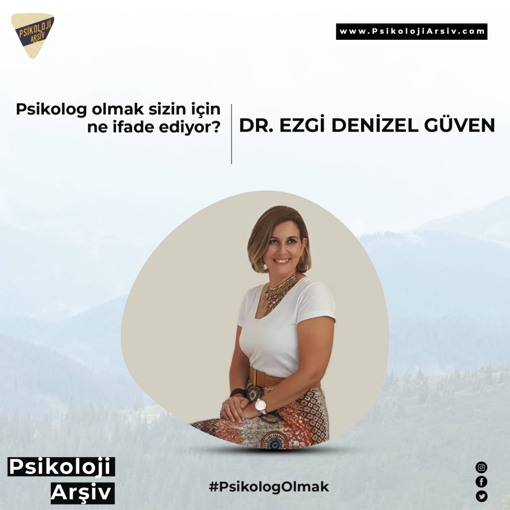 Psikolog Ezgi Denizel Güven için Psikolog Olmak