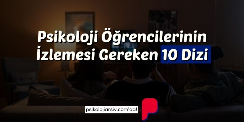 Psikoloji öğrencileri için 10 dizi önerisi