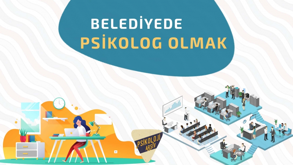 Belediyede psikolog olmak deneyimi