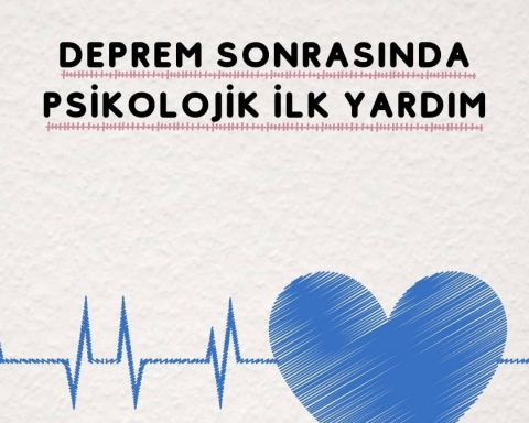 Deprem Sonrasında Psikolojik İlk Yardım