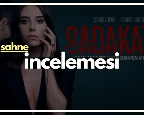 sadakatsiz dizisi inceleme