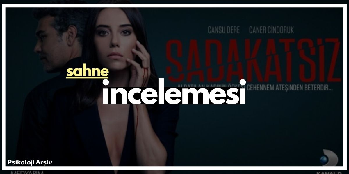 sadakatsiz dizisi inceleme