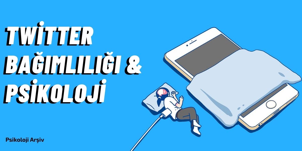 Twitter Bağımlılığı ve Psikoloji