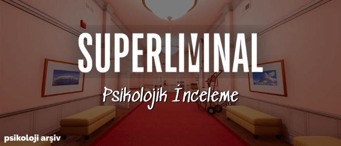 Superliminal Oyunu psikolojik inceleme