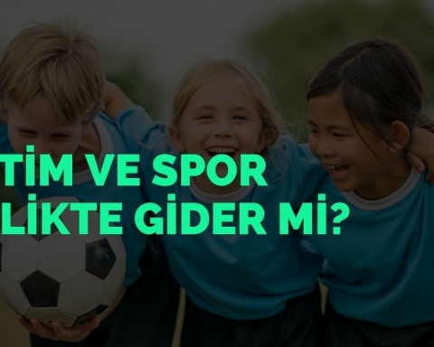 Eğitim ve Spor Birlikte Gider Mi
