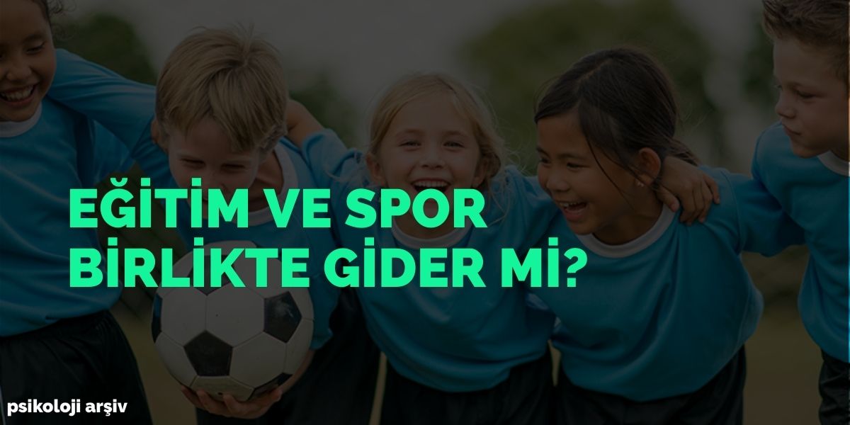 Eğitim ve Spor Birlikte Gider Mi