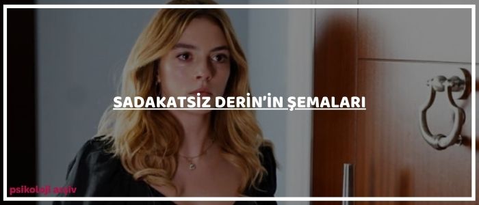 sadakatsiz dizisi derin karakteri inceleme
