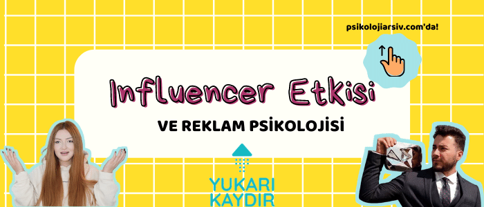 Influencer Etkisi ve Reklam Psikolojisi