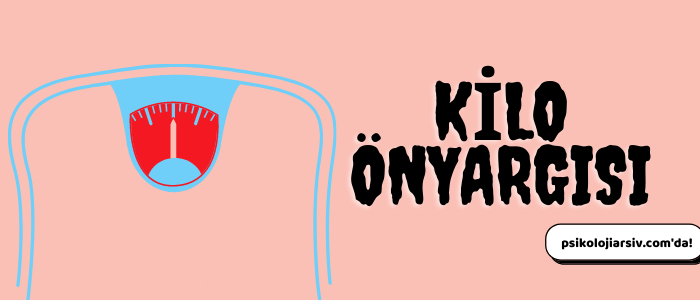 Kilo Önyargısı nedir