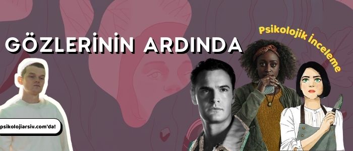 Gözlerinin Ardında Psikolojik İnceleme