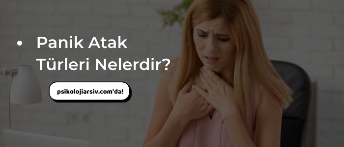 Panik Atak Türleri
