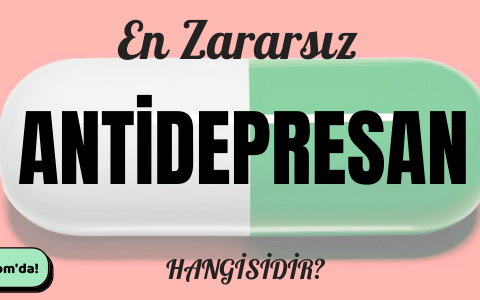 en zararsız antidepresan hangisidir