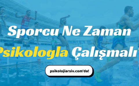 sporcu ne zaman psikologla çalışmalı