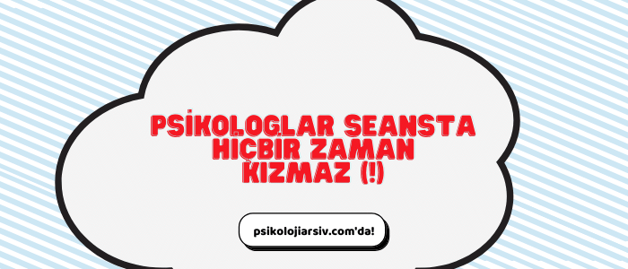 psikologlar hakkında doğru bilinen yanlışlardan 3. madde