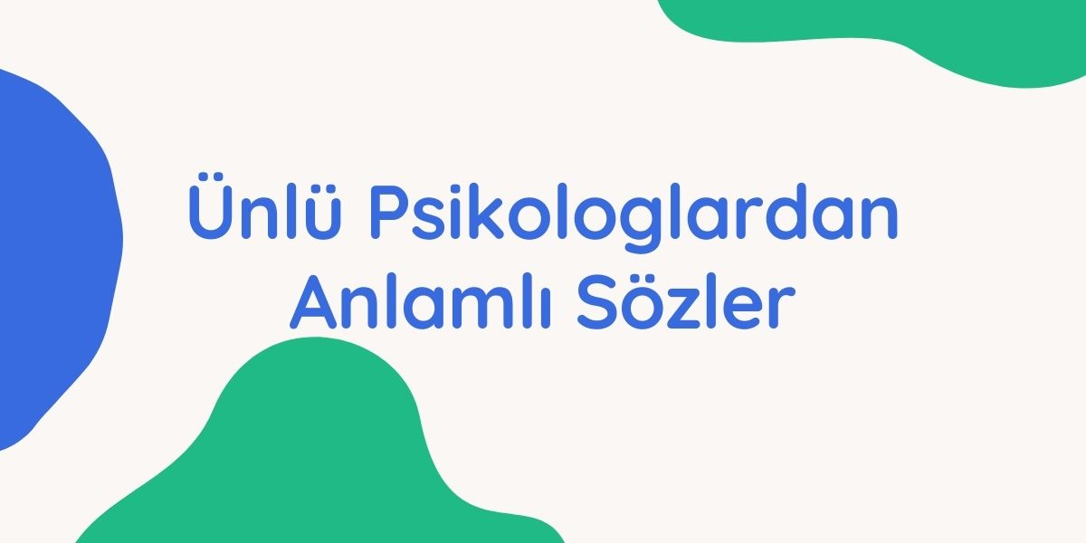 En Anlamlı Psikolojik Sözler