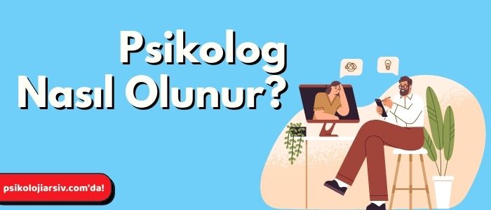 nasıl psikolog olunur- psikolog nerelerde çalışır
