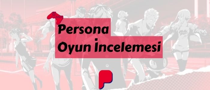 Persona Oyunu İncelemesi
