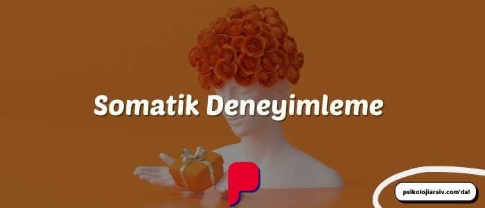 somatik deneyimleme terapisi