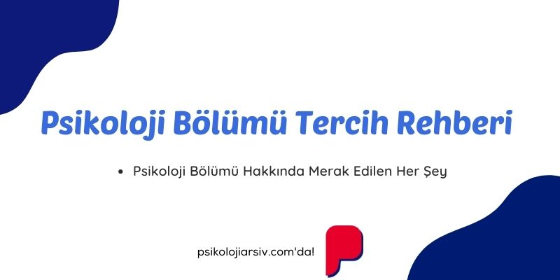 psikoloji bölümü hakkında merak edilenler
