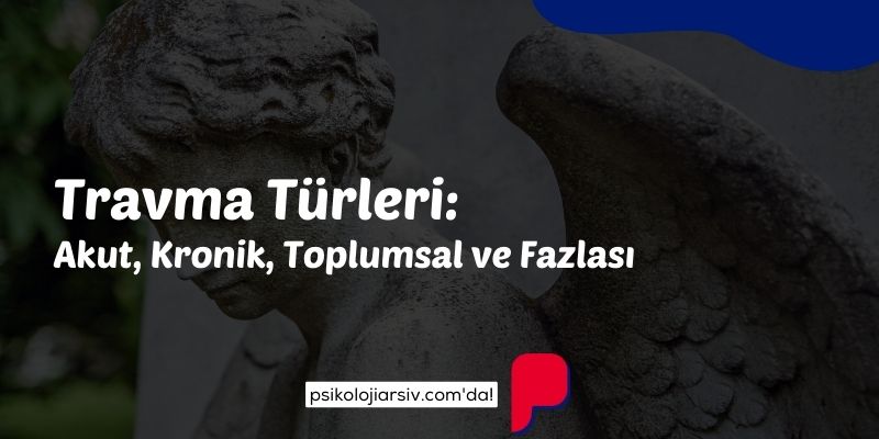Travma Türleri