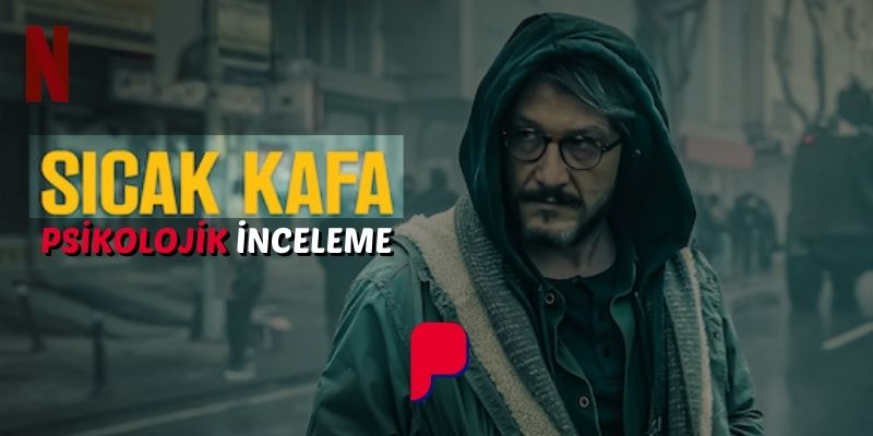 Sıcak Kafa Psikolojik İnceleme