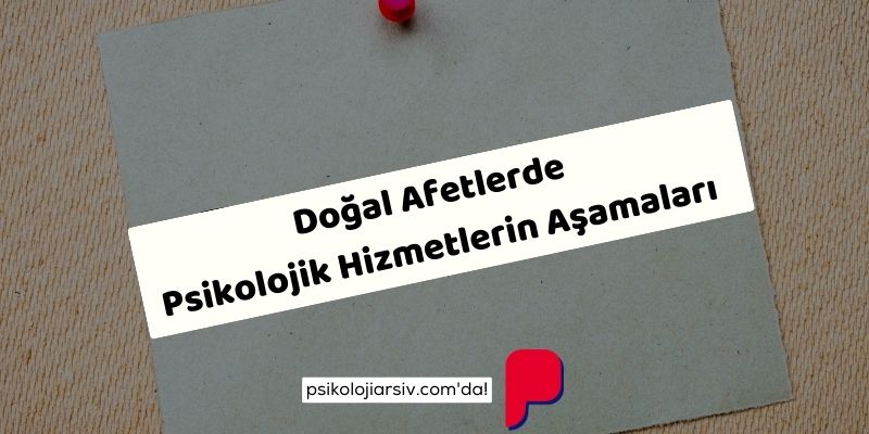 Doğal Afetlerde Psikolojik Destek Aşamaları