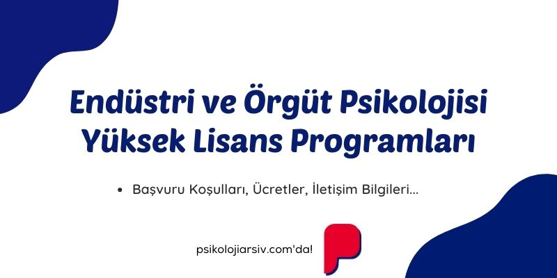 2023-2024 Endüstri ve Örgüt Psikolojisi Yüksek Lisans Programları