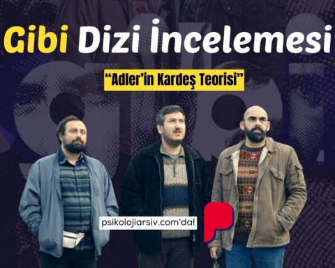 Gibi Dizisi Psikolojik İnceleme