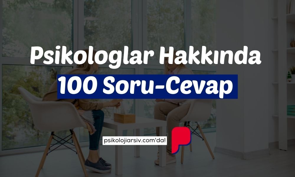 Psikologlar Hakkında 100 Soru 100 Cevap