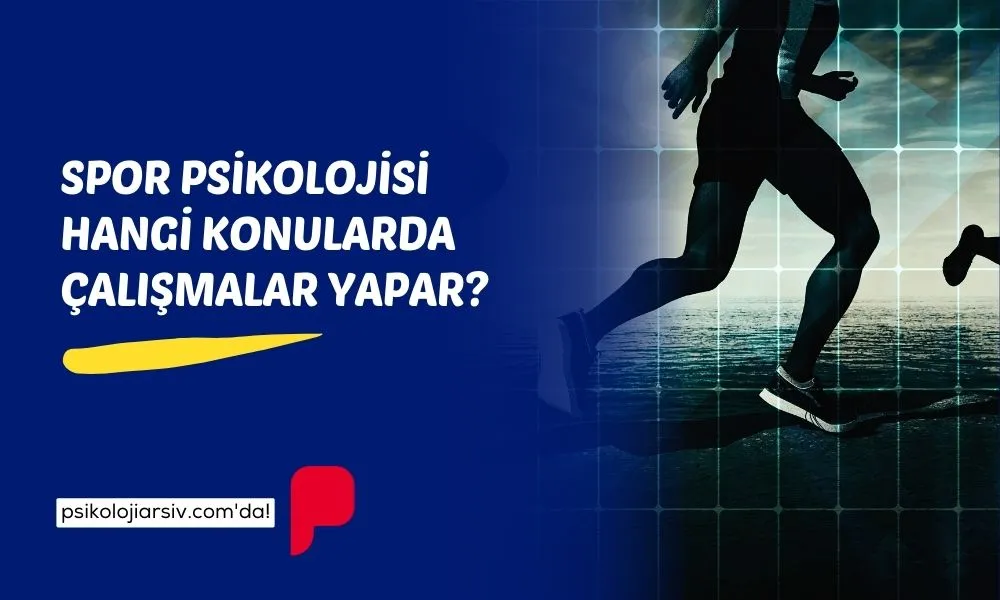 Spor Psikolojisi Çalışma Alanları