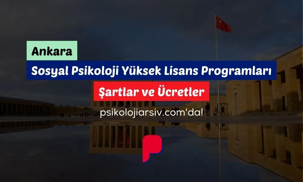 Ankara Sosyal Psikoloji Yüksek Lisans Programları