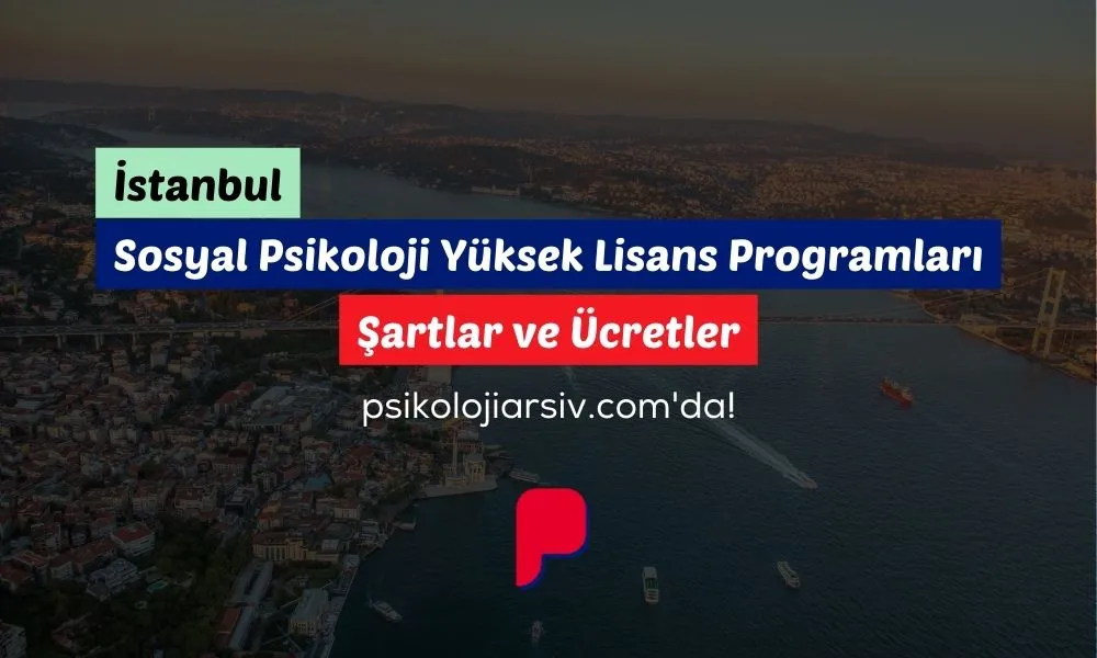 İstanbul Sosyal Psikoloji Yüksek Lisans Programları