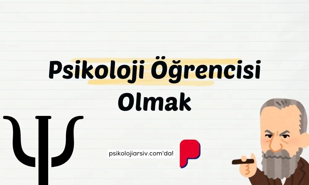 Psikoloji öğrencisi olmak