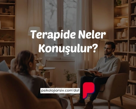 Psikologla Terapide Ne Konuşulur?