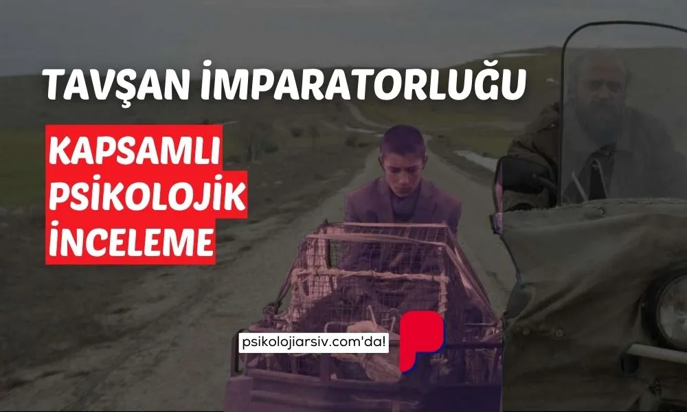 Tavşan İmparatorluğu filminin psikolojik incelemesi
