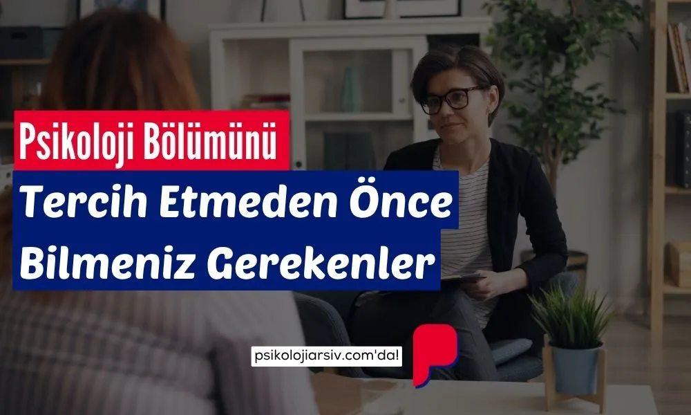 Psikoloji bölümü tercih etmeden önce bilmeniz gerekenler. Mezun sayısı, iş imkanları, yüksek lisans, terapist olma süreci ve daha fazlası.
